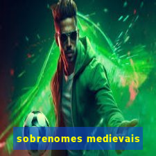 sobrenomes medievais